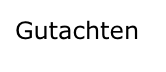Gutachten
